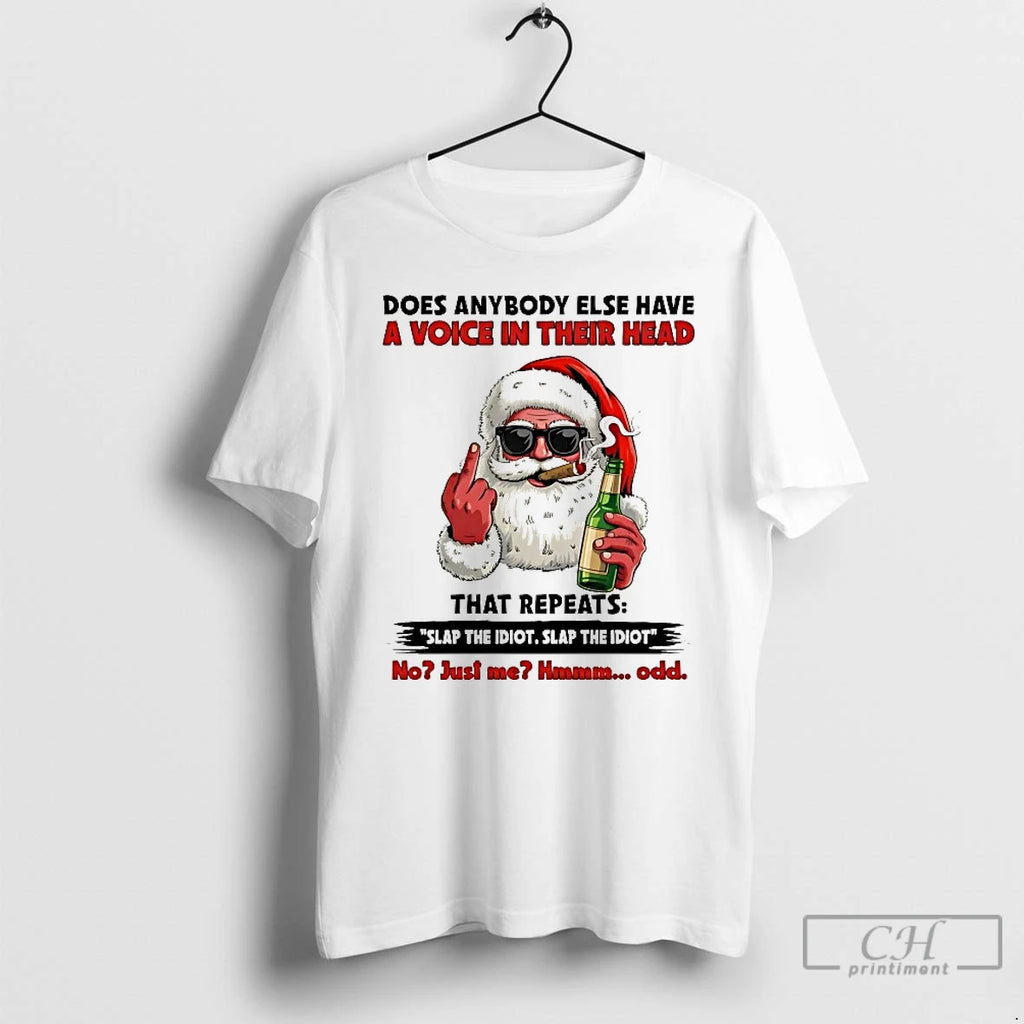 Classic Santa Does Anybody Else Have A Voice In Their Head Christmas T Shirts