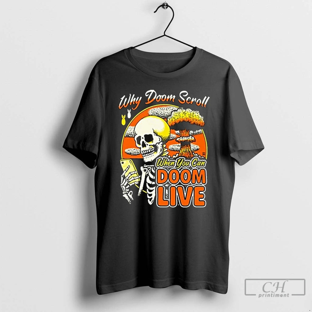 Classic Skeleton Why Doom Scroll When You Can Doom Live 2025 Long Sleve T Shirts