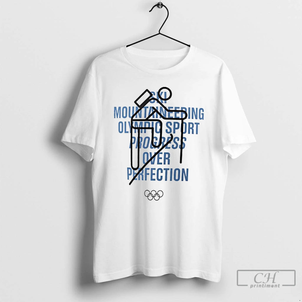 Classic Ski Mountaineering Olympic 2026 Sport Progress Over Perfection T Shirts