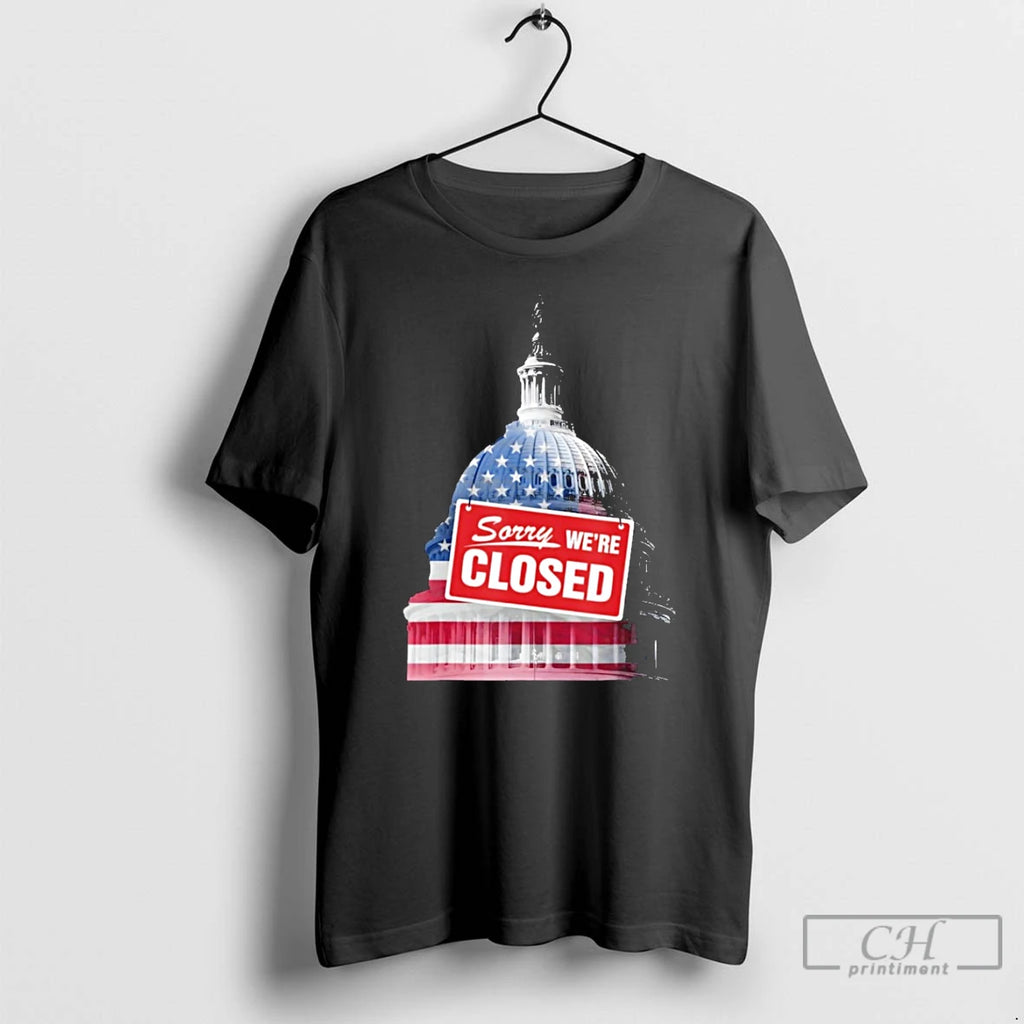 Classic Sorry Were Closed Government Shutdown Survivor Funny Capitol T Shirts Hoodie Longsleeve