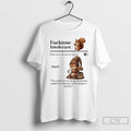 Classic Squirrel Fucktose Intolerant Definition The Condition Of Being Completely T Shirts Hoodie Longsleeve