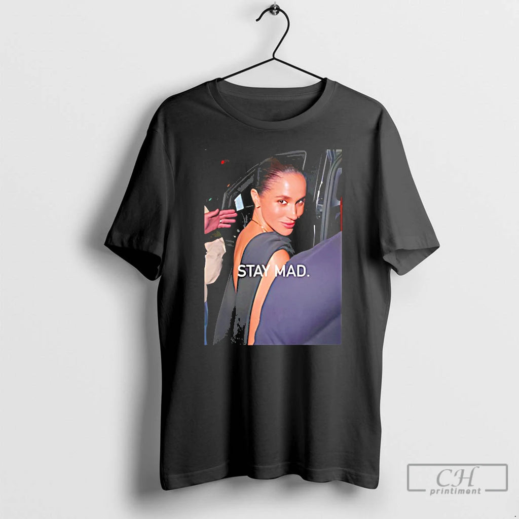 Classic Stay Mad Meghan Markle T Shirts