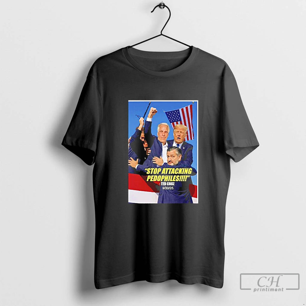 Classic Stop Attcking Pedophiles Ted Cruz Trump Fight Parody Blackshirt T Shirts