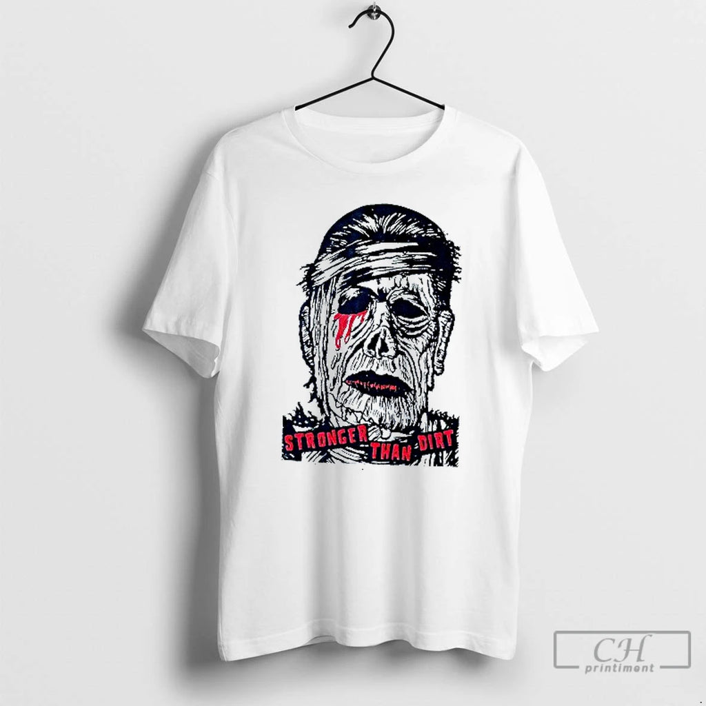 Classic Stronger Than Dirt Mens White Tee T Shirts