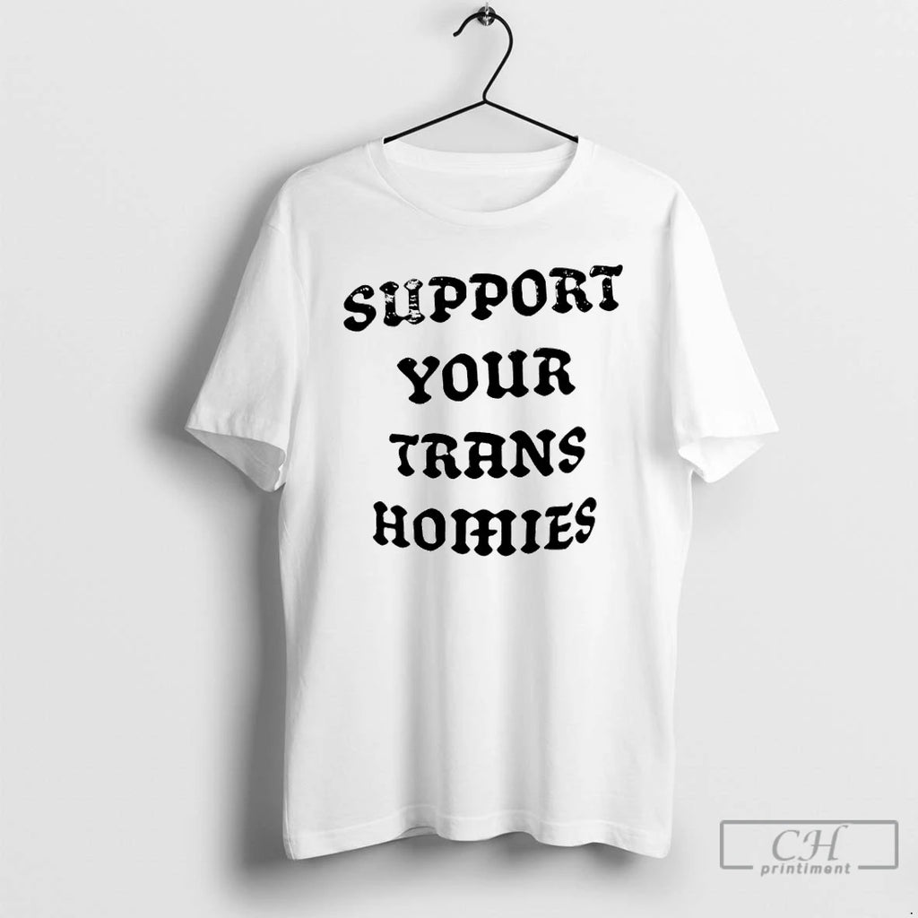 Classic Support Your Trans Homies T Shirts Hoodie Longsleeve