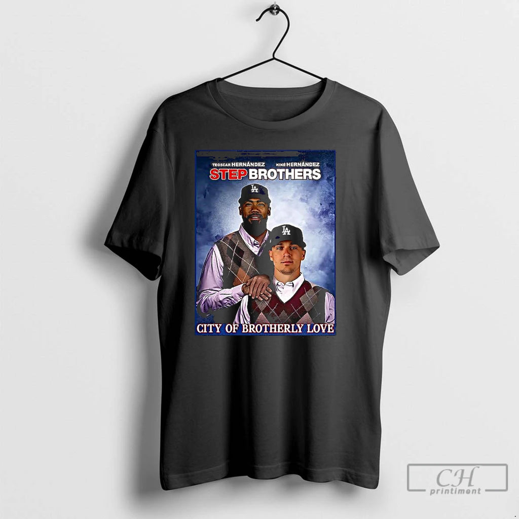 Classic Teoscar Hernandez And Kike Hernandez Los Angeles Dodgers City Of Brotherly 2025 Step Brothers
