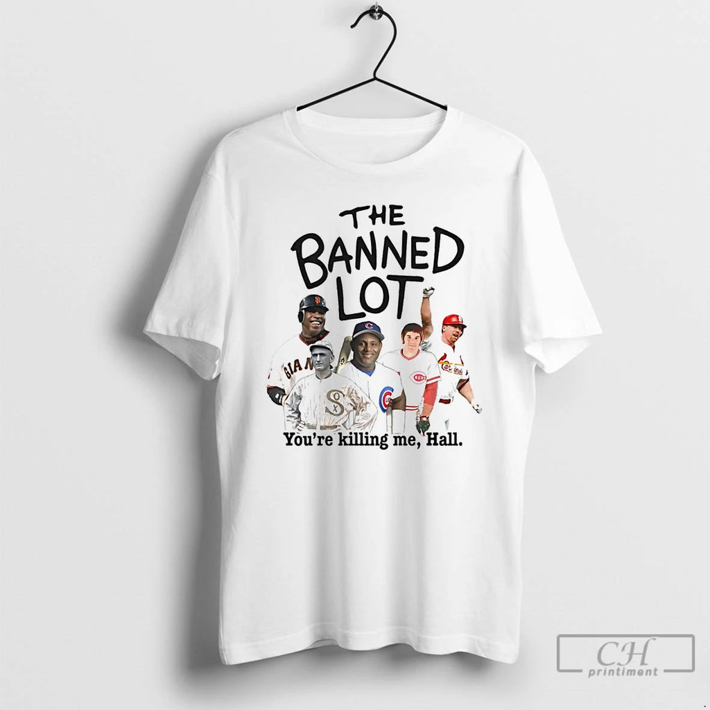 Classic The Banned Lot Youre Killing Me Hall Players T Shirts