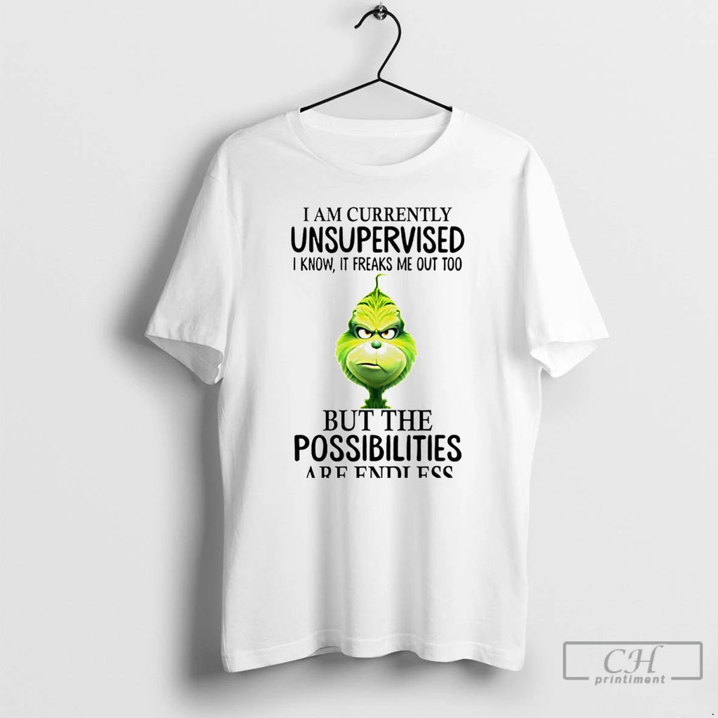 Classic The Grinch I Am Currently Unsupervised I Know It Freaks Me Out Too But
