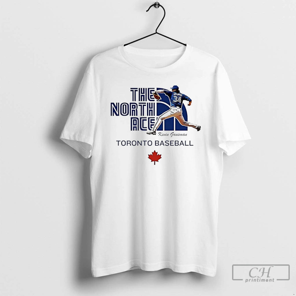 Classic The North Ace Kevin Gausman Toronto Blue Jays Baseball T Shirts Hoodie Longsleeve