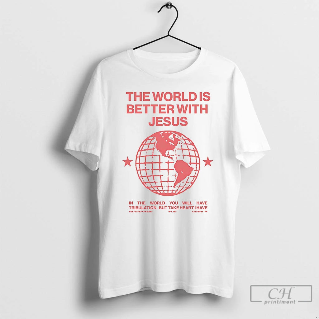 Classic The World Is Better With Jesus White T Shirts