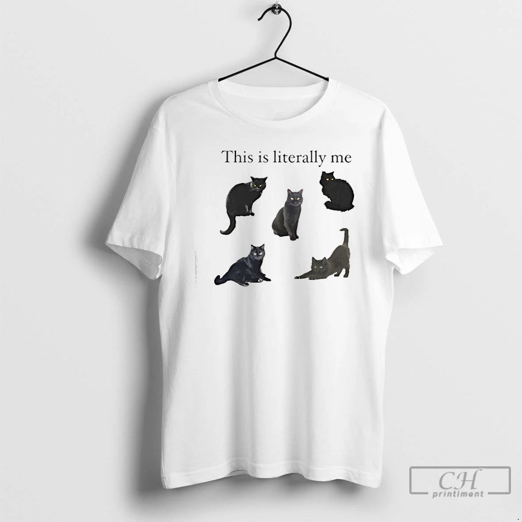Classic This Is Literally Me Cat T Shirts