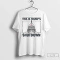 Classic This Is Trump Shutdown White House 2025 T Shirts Hoodie Longsleeve