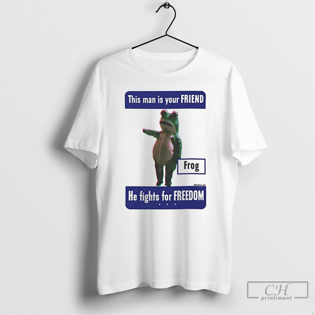 Classic This Man Is Your Friend Frog He Fights For Freedom T Shirts