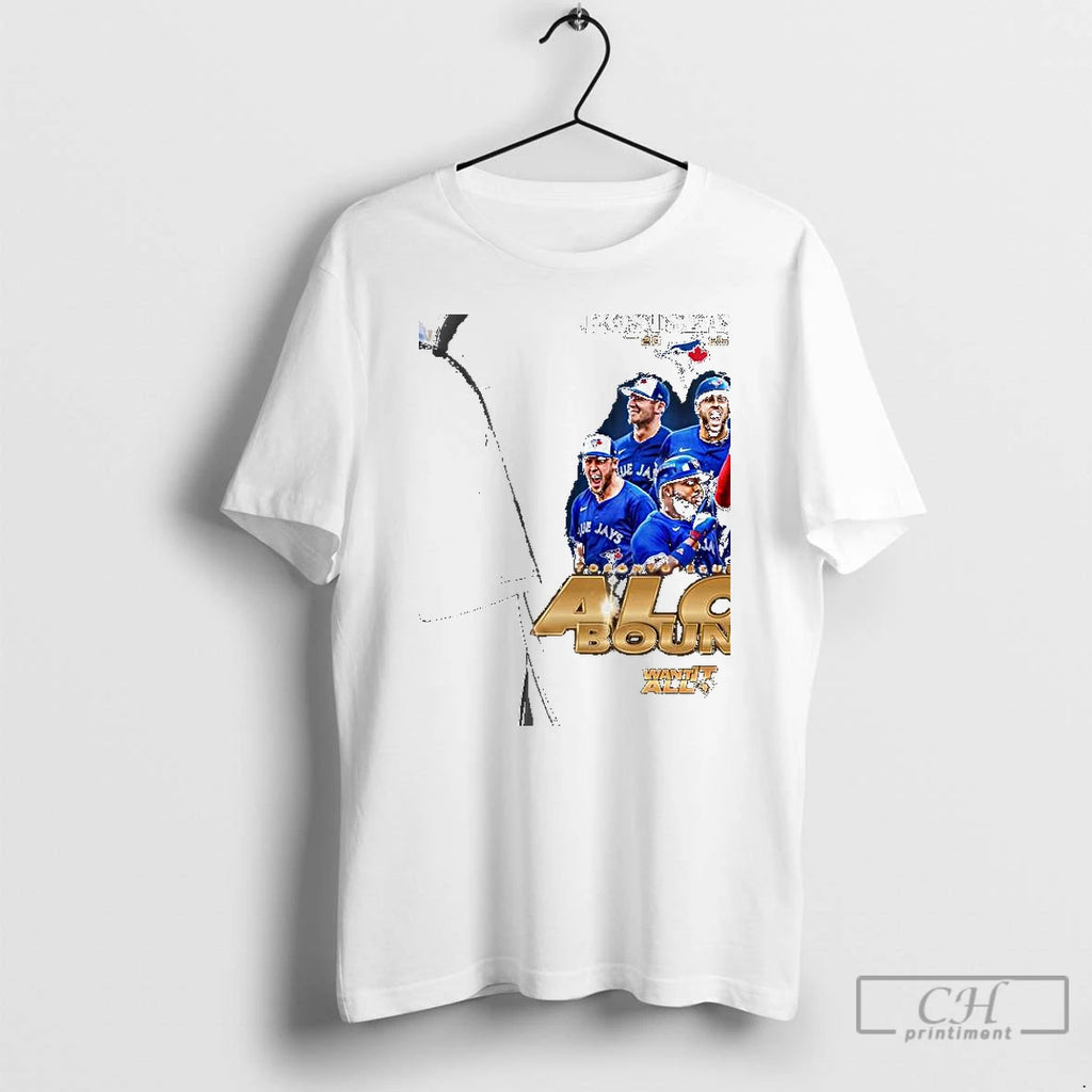 Classic Toronto Blue Jays 2025 Postseason Alcs Bound Want It All 2 Sided T Shirts