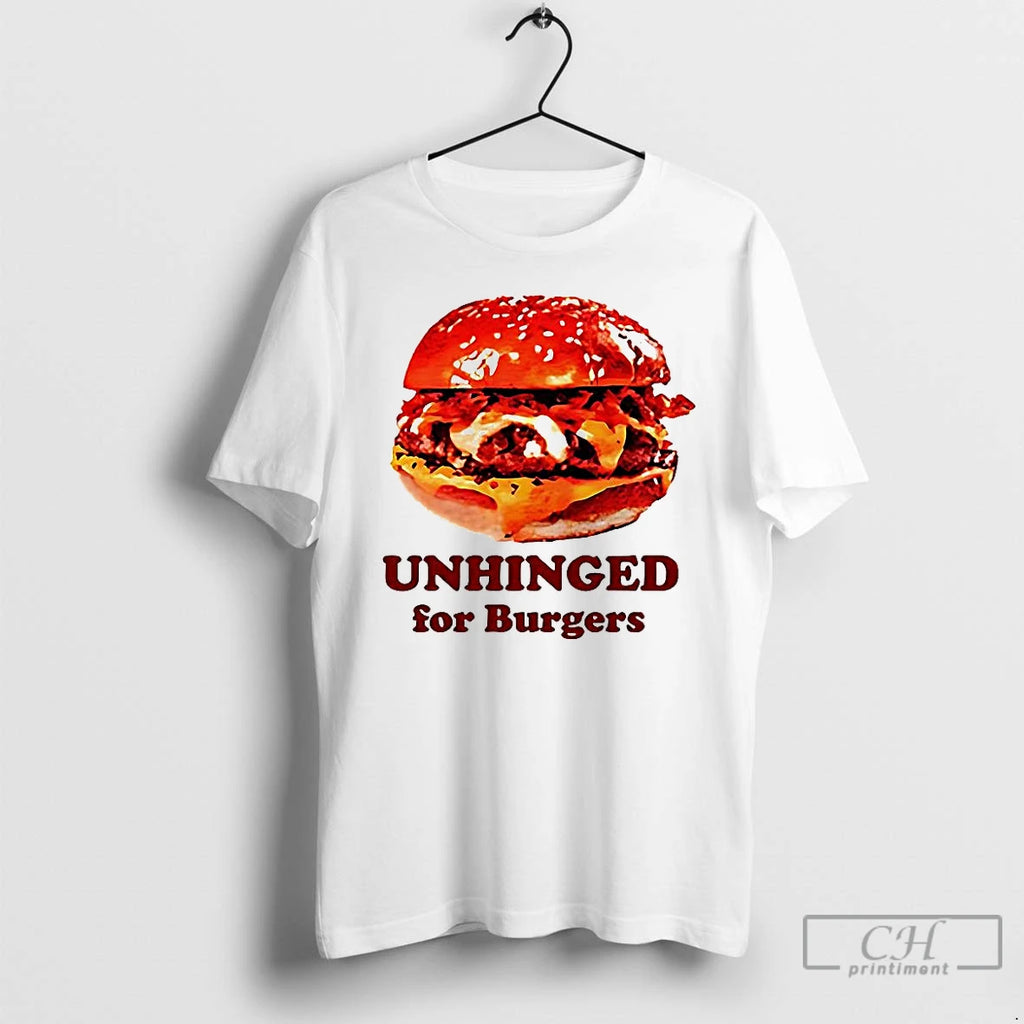 Classic Unhinged For Burger Fastfood Lovers T Shirts
