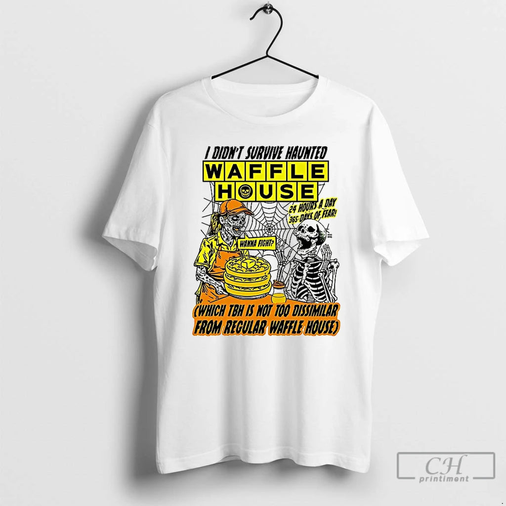 Classic Waffle House I Didnt Survive Haunted T Shirts