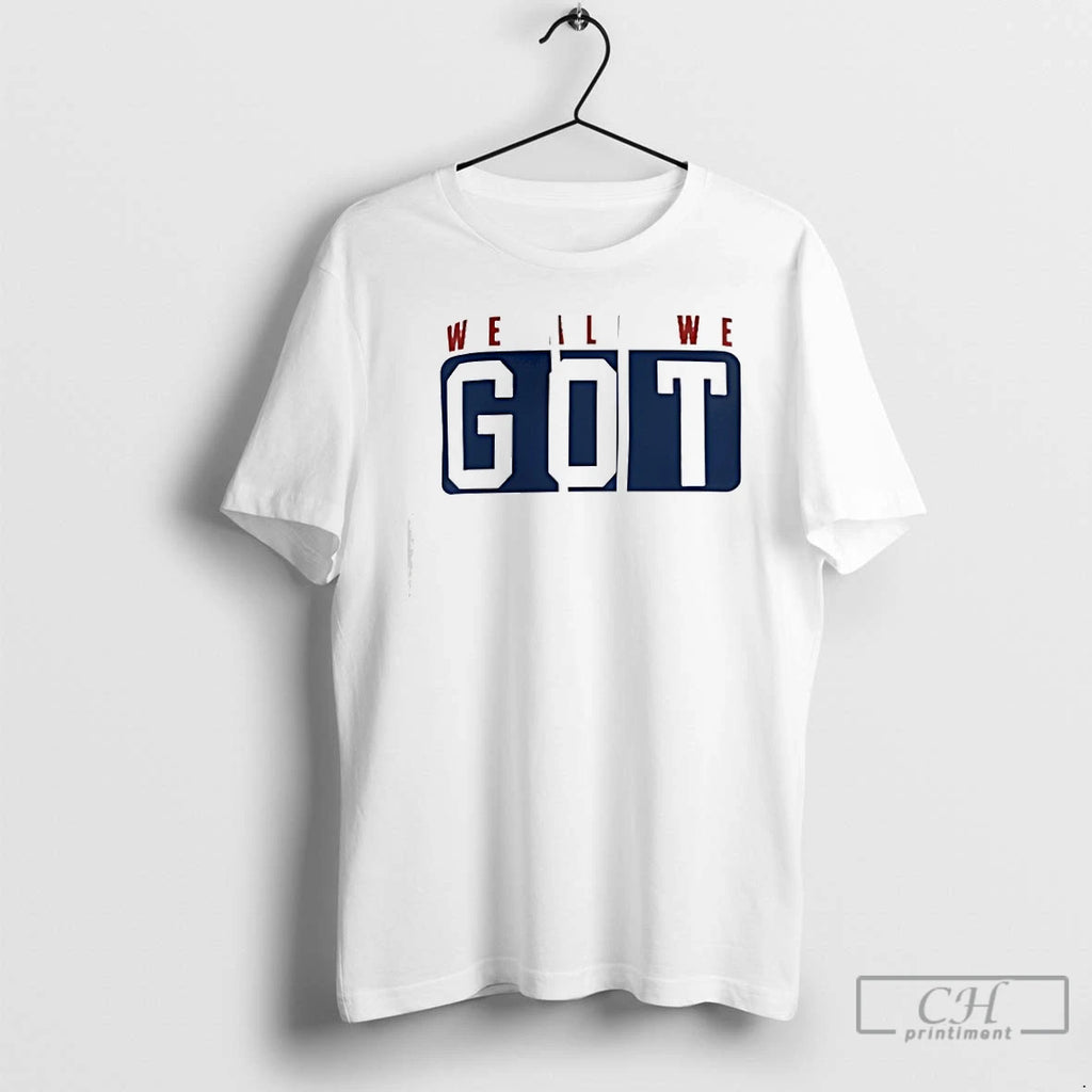 Classic We All We Got T Shirts