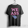 Classic We Ass Tennessee Titans T Shirts Hoodie Longsleeve