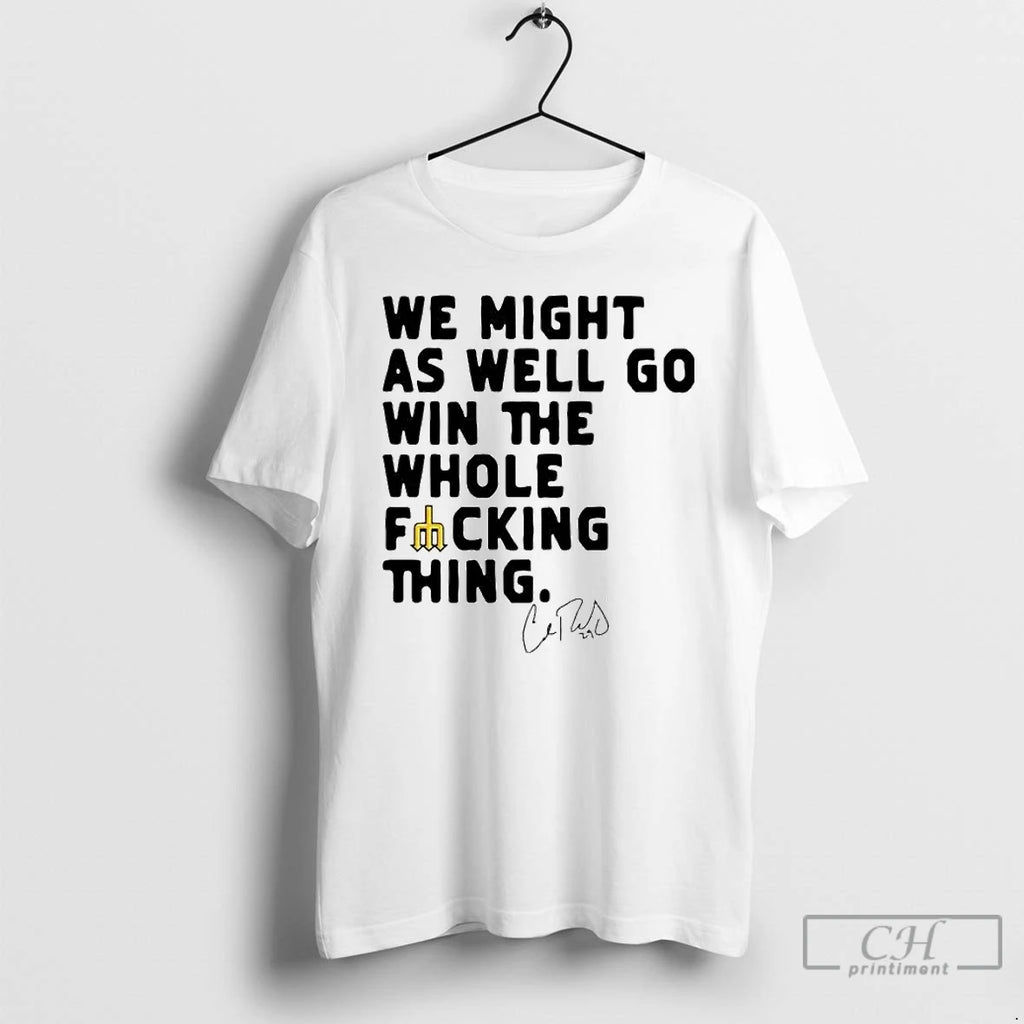 Classic We Might As Well Win The Whole Fucking Thing Cal Raleigh Ornaments T Shirts