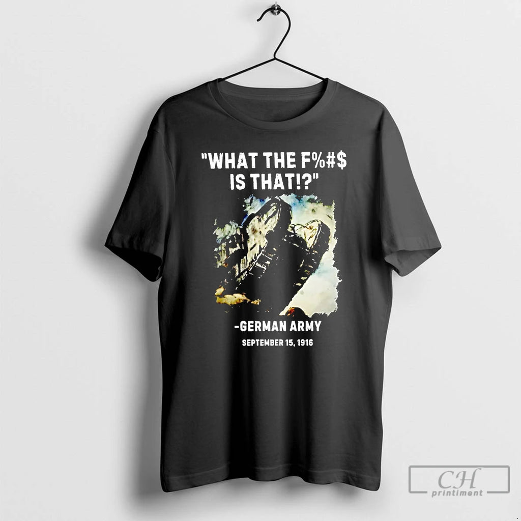 Classic What The Fuck Is That German Army T Shirts