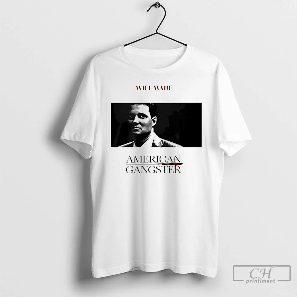Classic Will Wade American Gangster T Shirts Hoodie Longsleeve