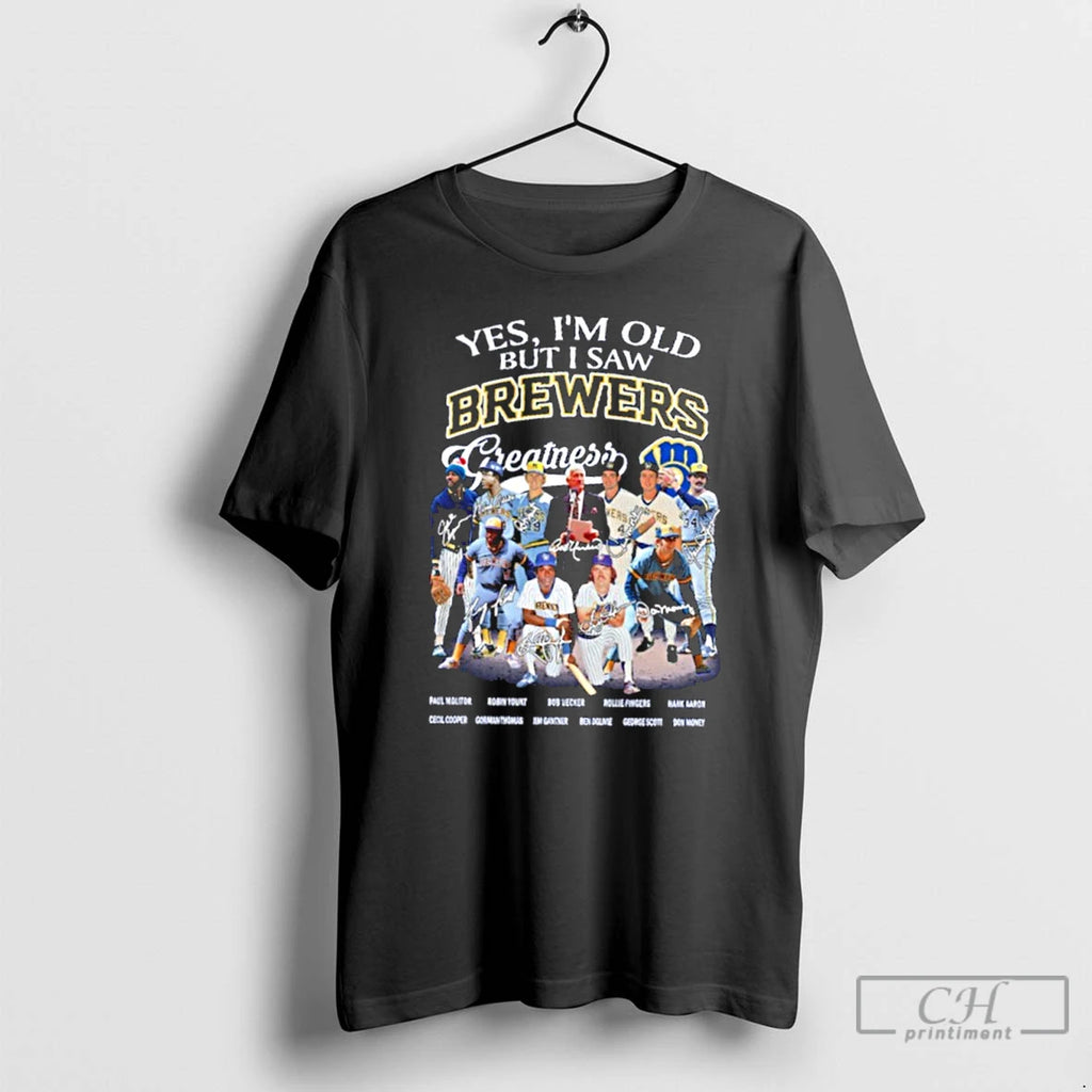 Classic Yes Im Old But I Saw Brewers Greatness Team Player Signature T Shirts