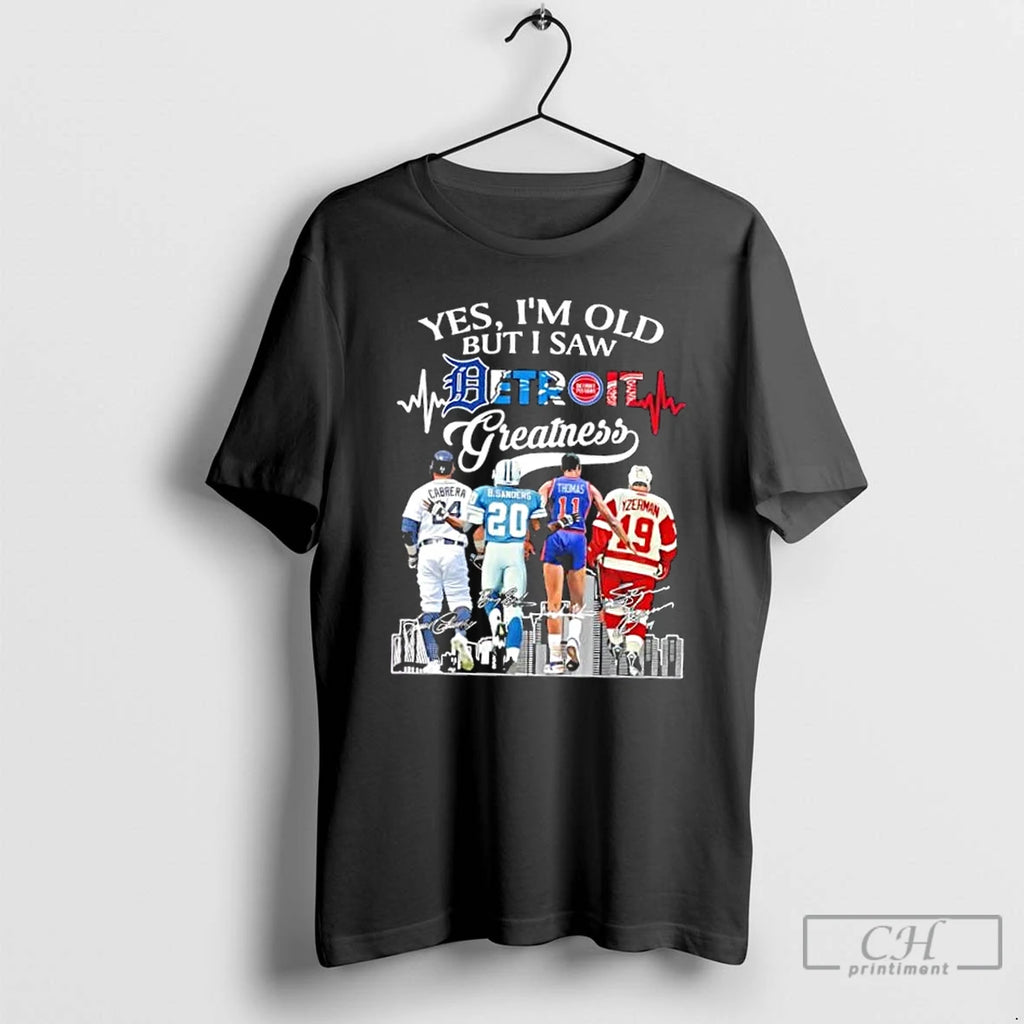 Classic Yes Im Old But I Saw Greatness Detroit Sports Legends Skyline T Shirts