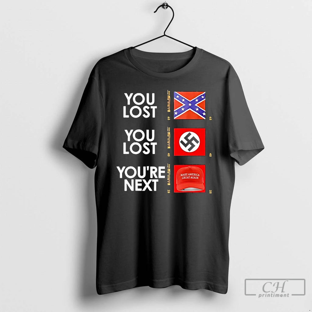 Classic You Lost You Lost Youre Next T Shirts