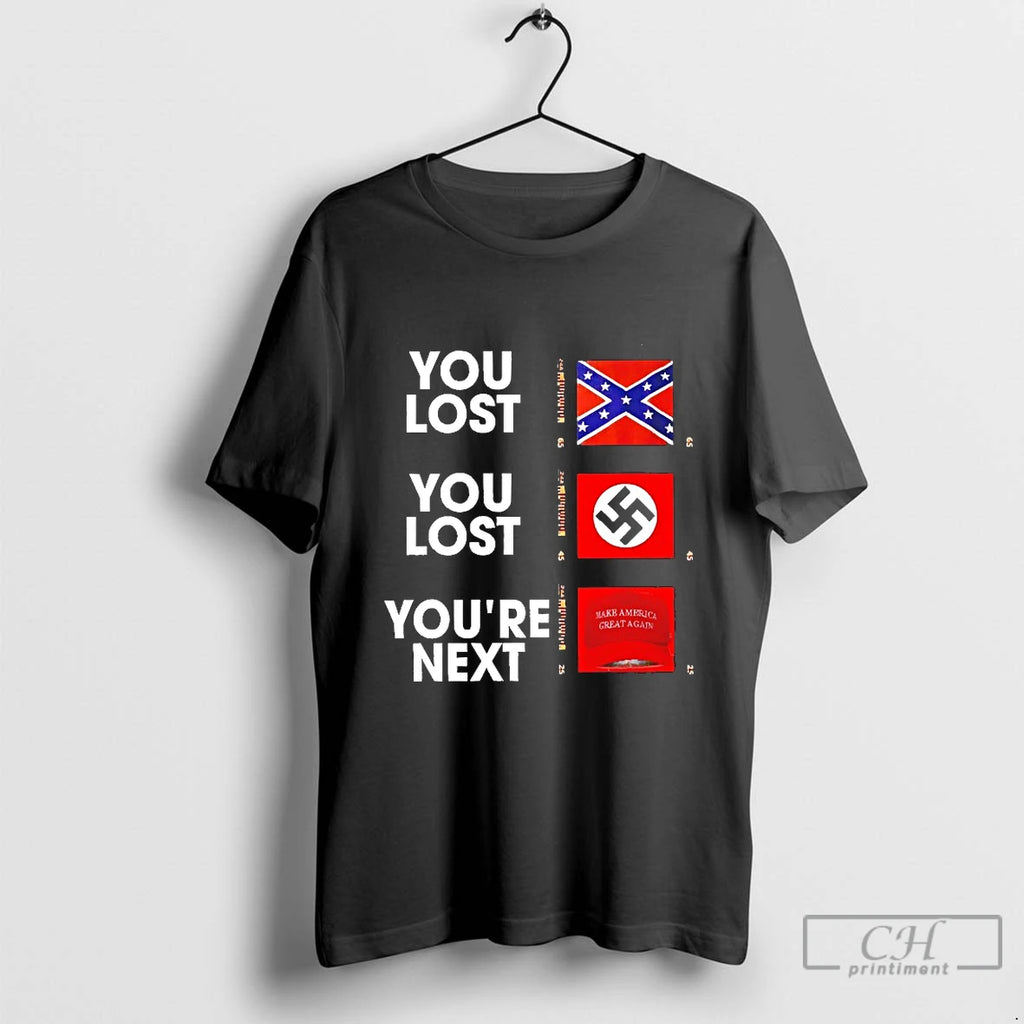 Classic You Lost Youre Next Make America Great Again Cap Blackshirt T Shirts