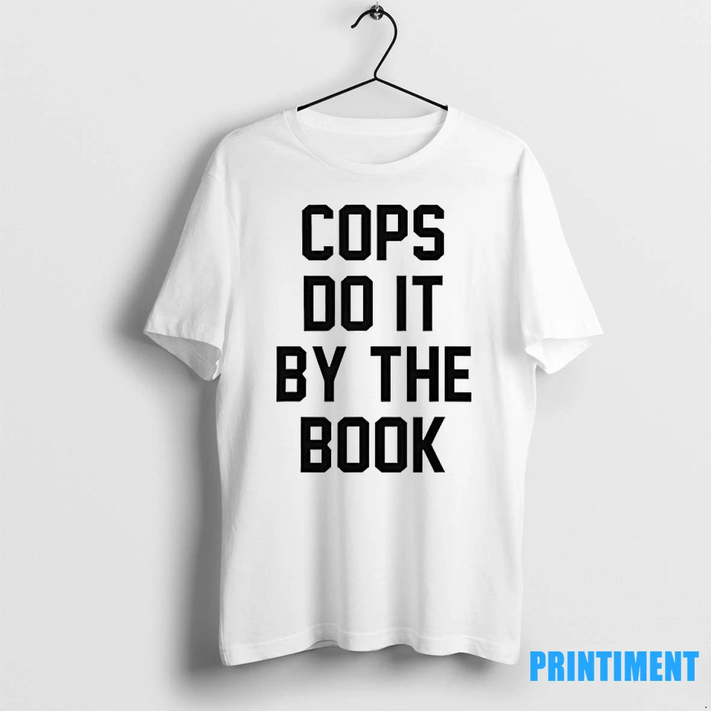 Cops Do It By The Book Tshirts Sweater