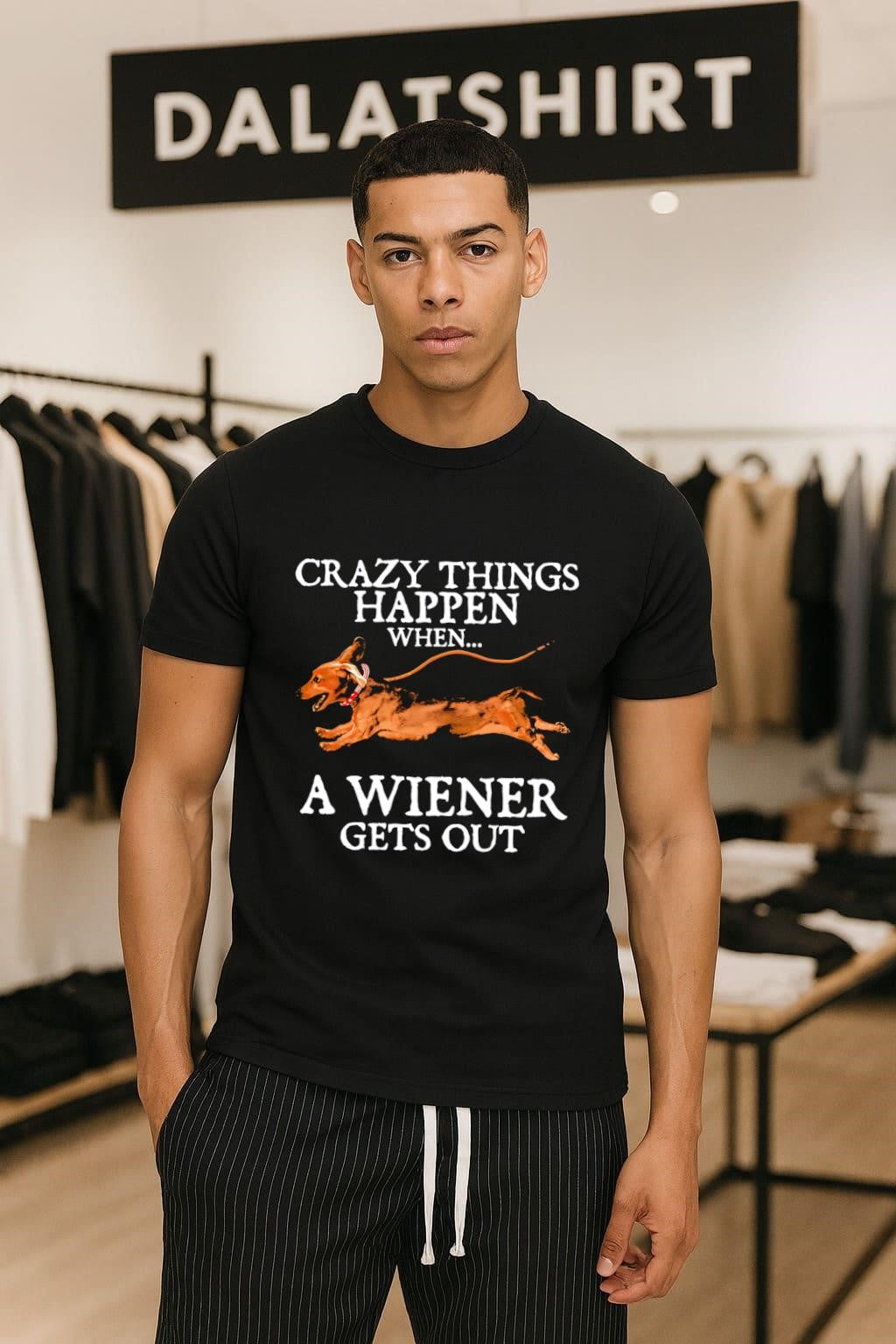 Crazy Things Happen When A Wiener Gets Out Dachshund shirt