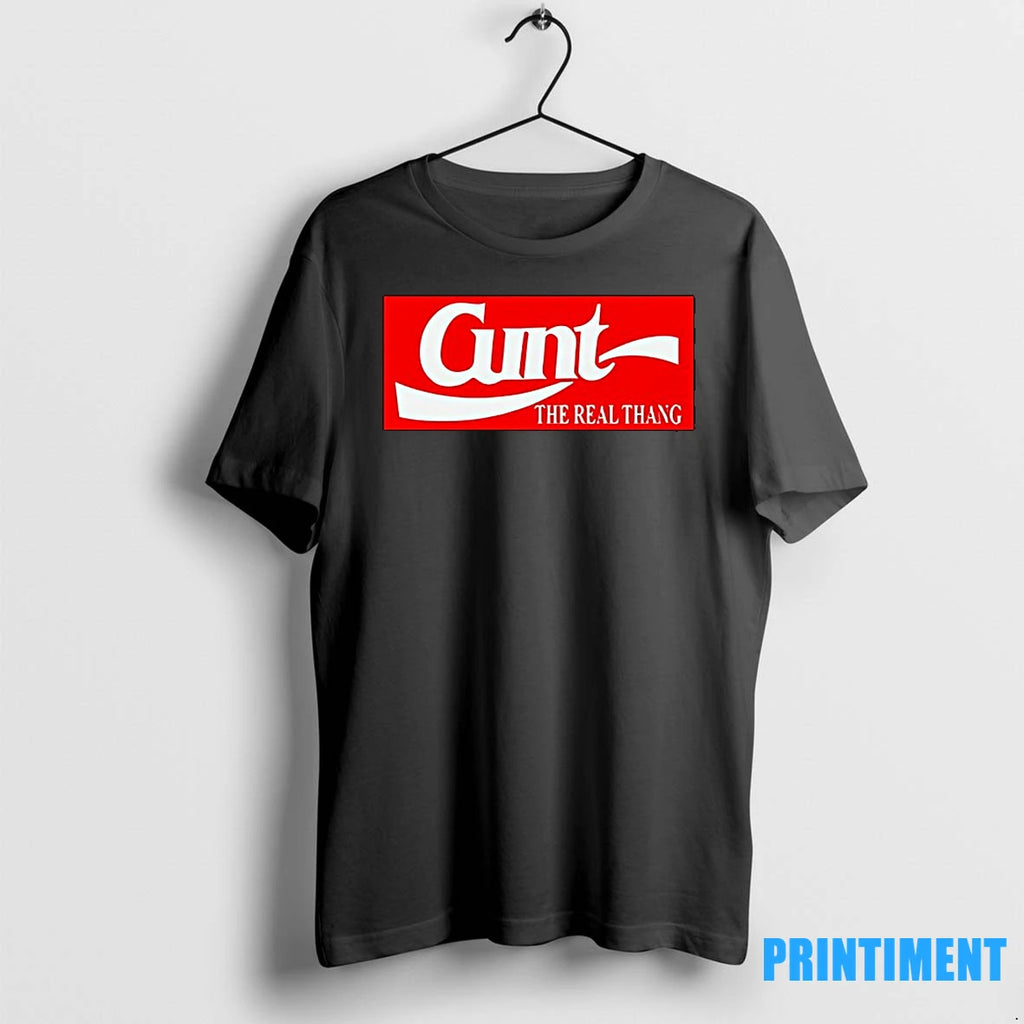 Cunt The Real Thang Logo Tshirts Sweater