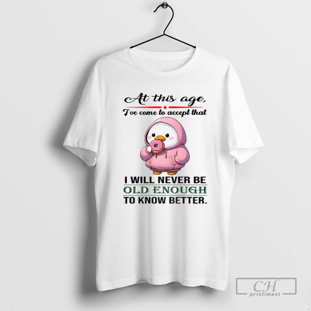 Cute Duck At This Age Ive Come To Accept That I Will Never Be Old