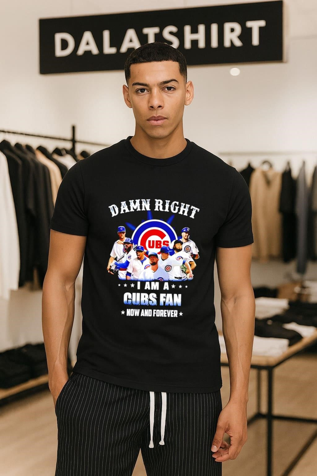 Damn Right I Am A Cubs Fan Now Forever shirt