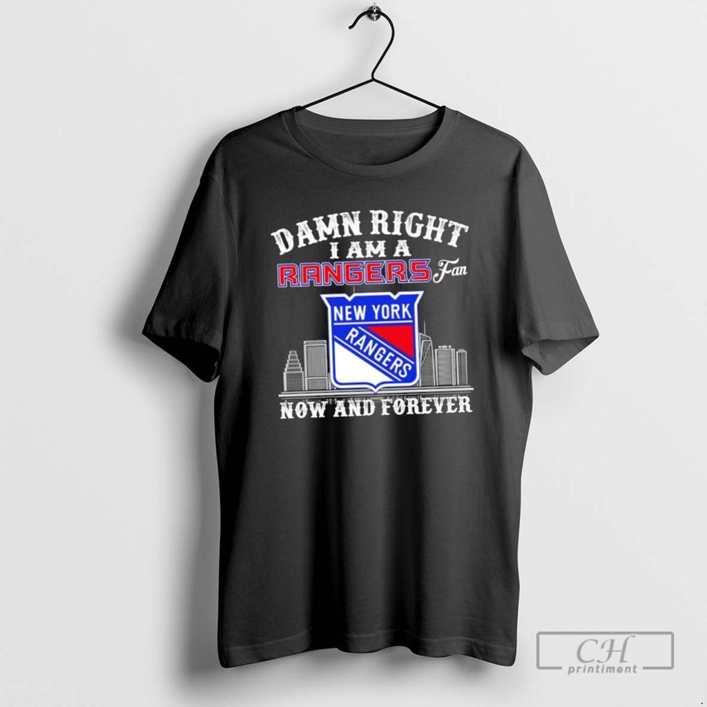 Damn Right I Am A New York Rangers Fan Now And Forever Skyline T Shirts