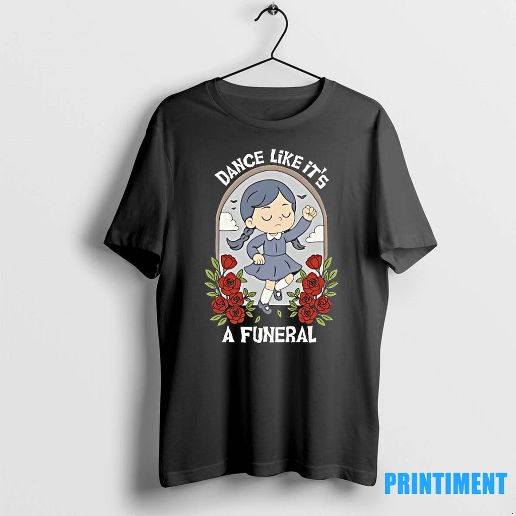 Dance Like Its A Funeral Wednesday Addams Tshirts Sweater