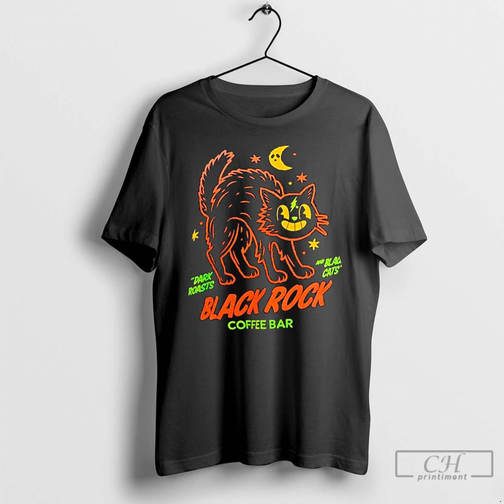 Dark Roasts And Blag Cats Black Rock Coffee Bar T Shirts