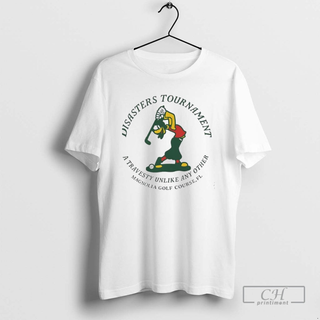 Davies Disasters Tourname A Travesty Unlike Any Other Magnolia Golf Course T Shirts