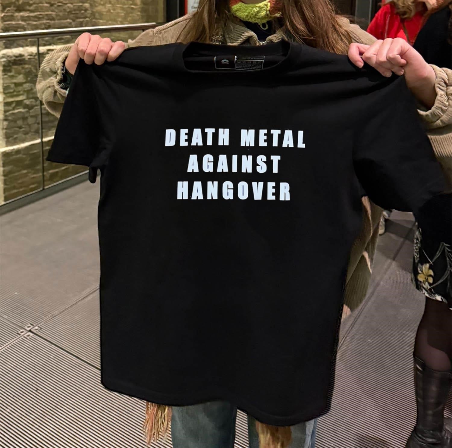 Death Metal Against Hangover shirt
