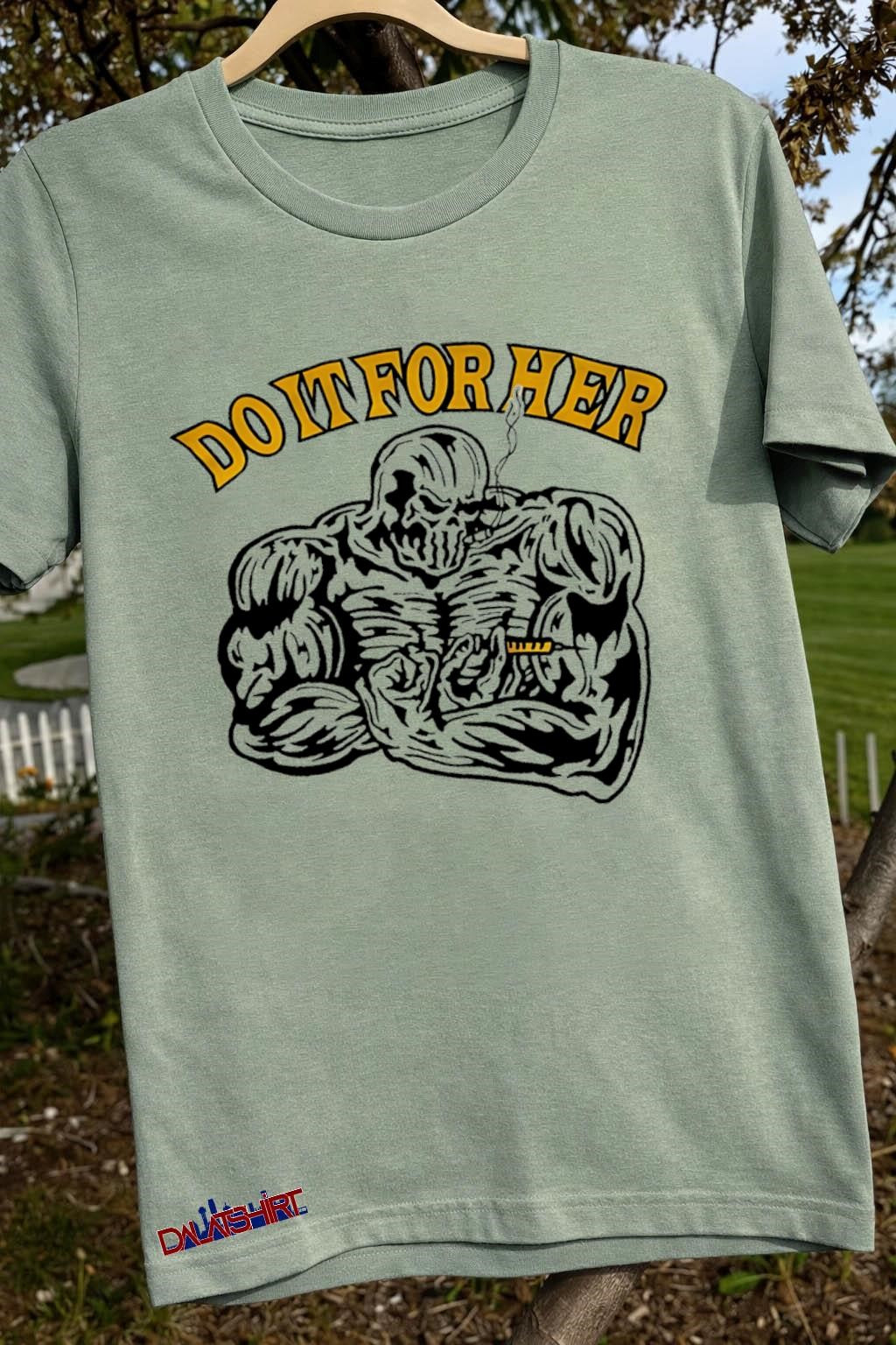 Do It For Her Bodybuilder Steroid Syringe Graphic shirt