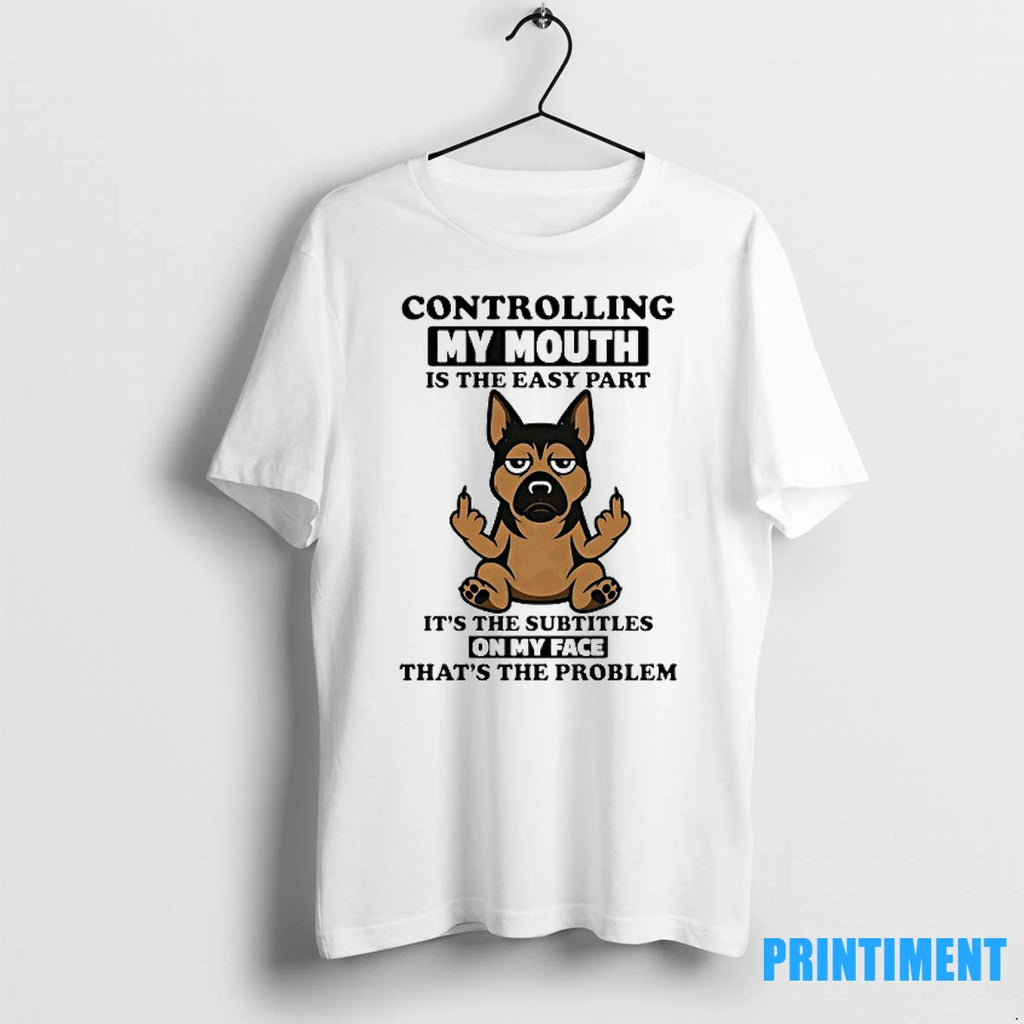 Dog Middle Finger Controlling My Mouth Is The Easy Part Its The Subtitles On My