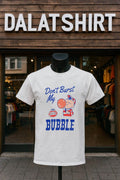 Don’t Burst My Bubble Dubble Bubble Boy shirt