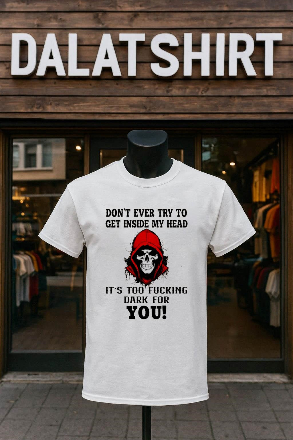 Don’t Ever Try To Get Inside My Head Skull shirt