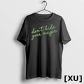Dont Hide Your Magic Motivational Quote Positive Vibes Tshirts Sweater