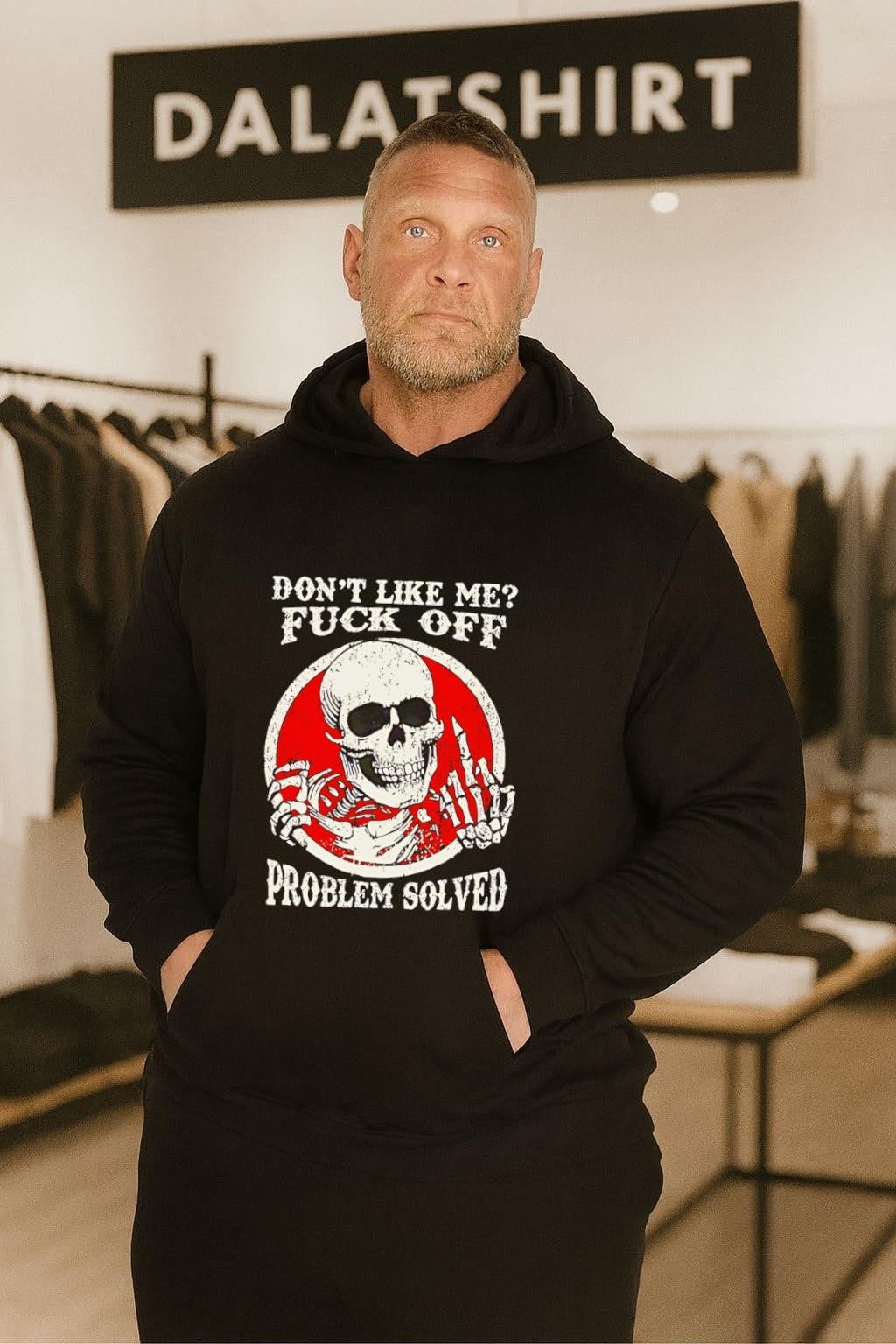 Don’t Like Me Fuck Off Problem Solved Skeleton Skull shirt