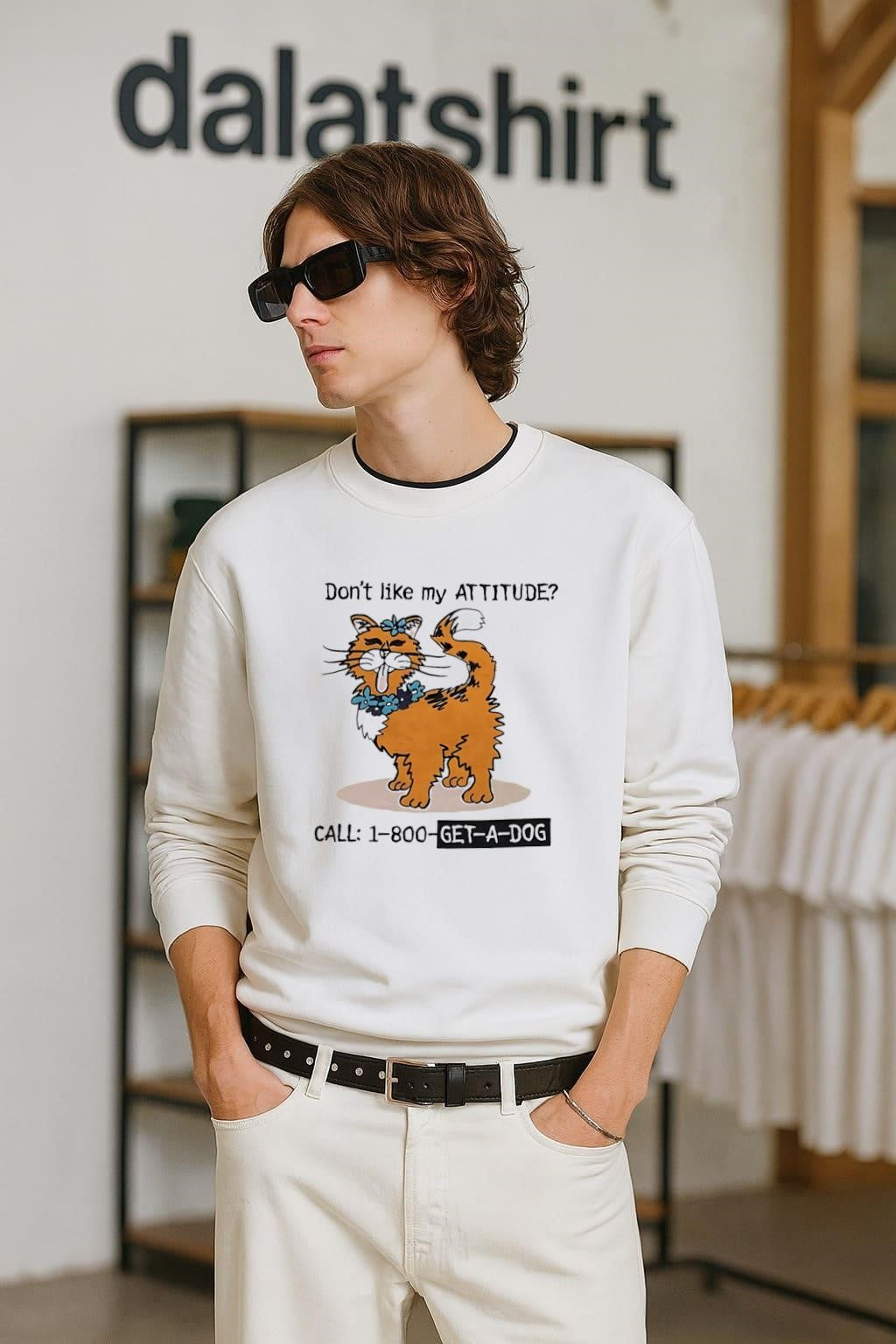 Don’t Like My Attitude Call 1-800-Get-A-Dog Funny Cat shirt
