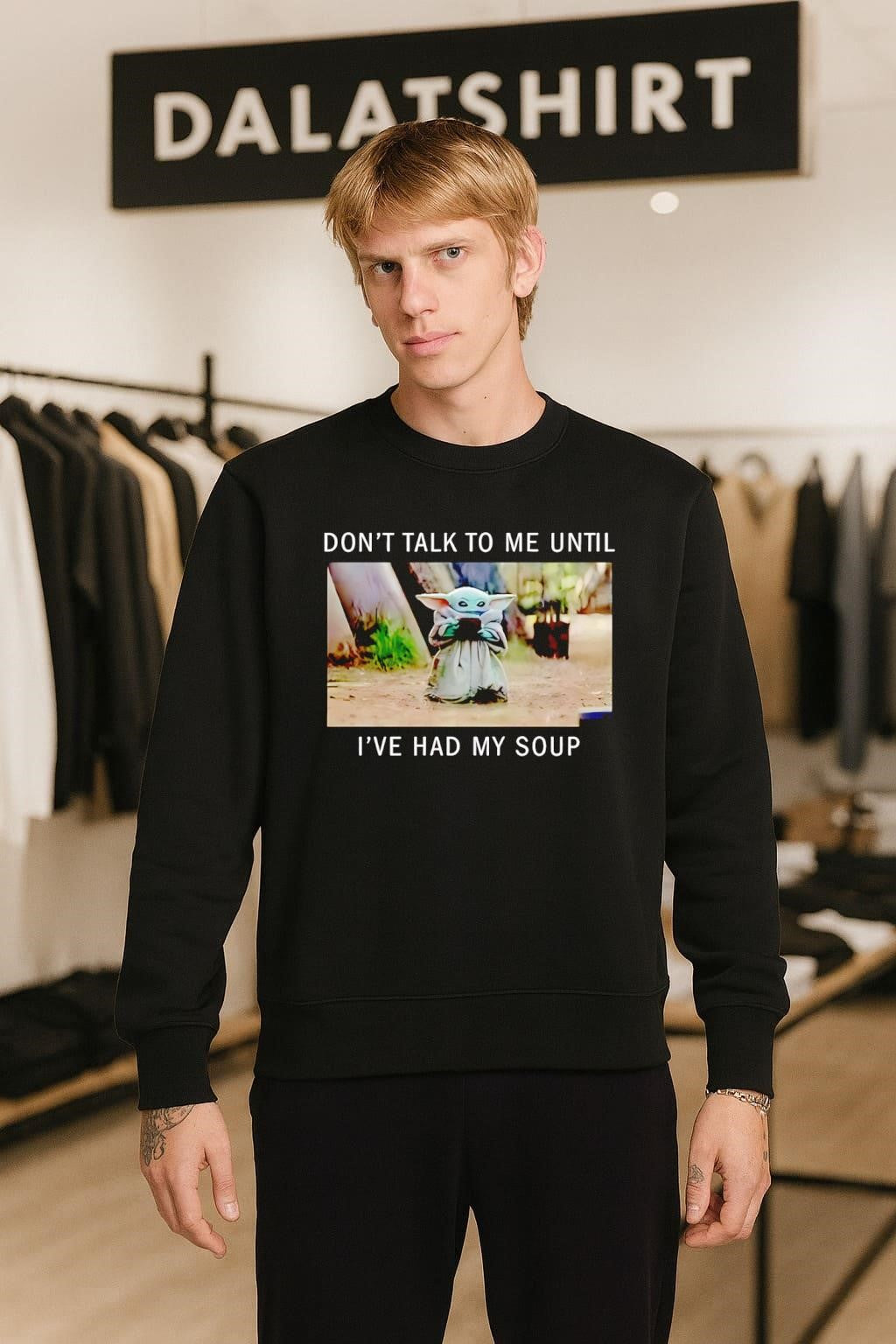 Don’t Talk To Me Until I’ve Had My Soup shirt