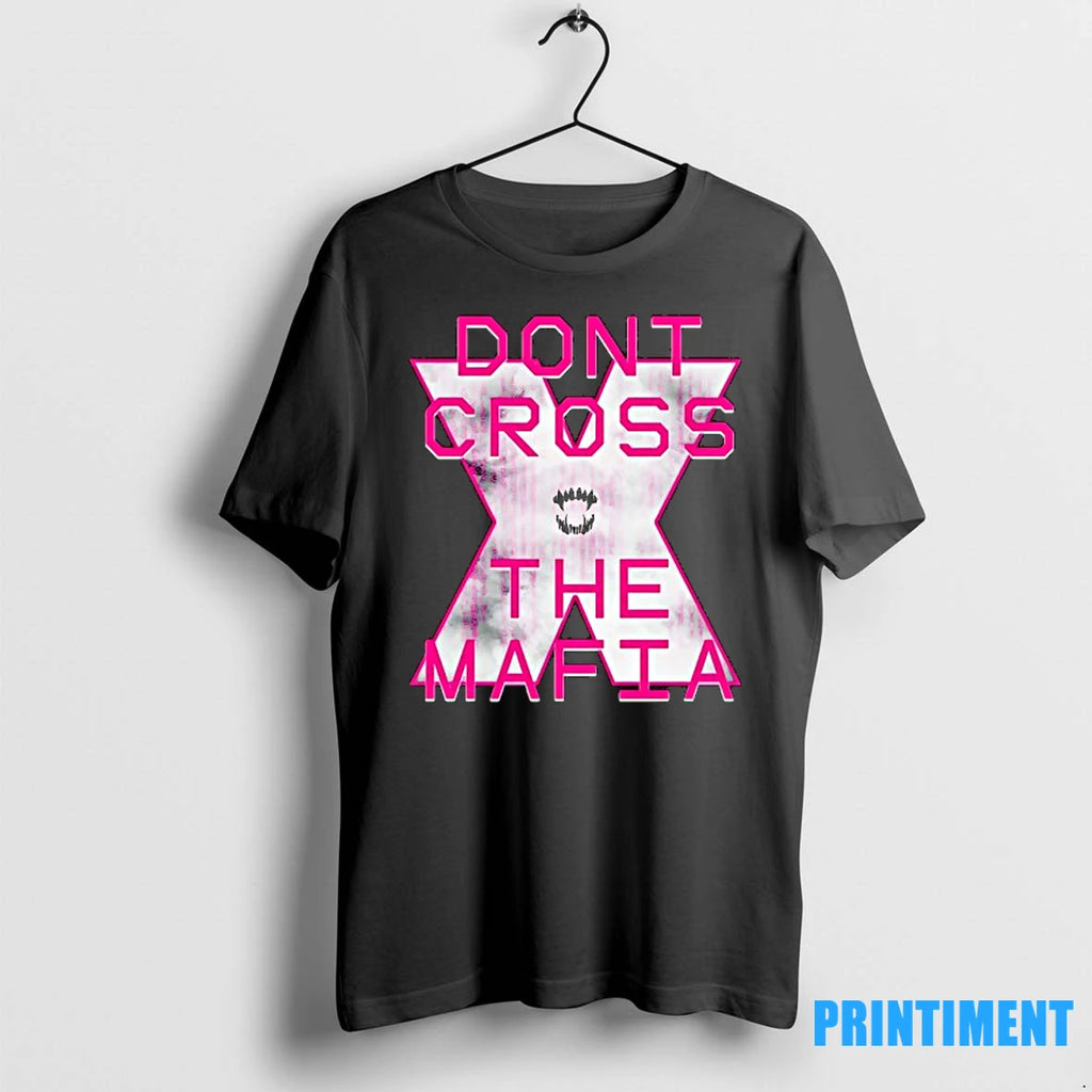 Dont Cross The Mafia X Tshirts Sweater