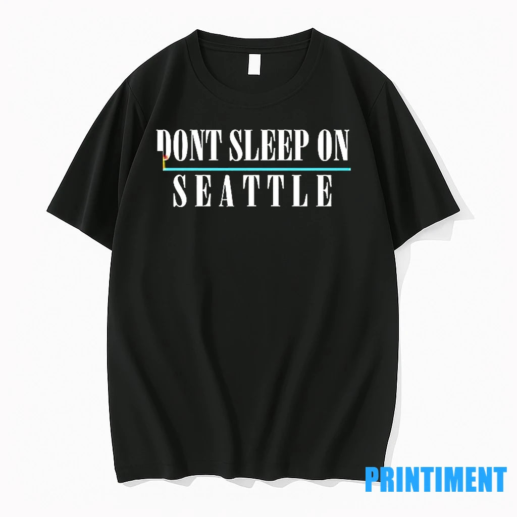 Dont Sleep On Seattle Tshirts Sweater
