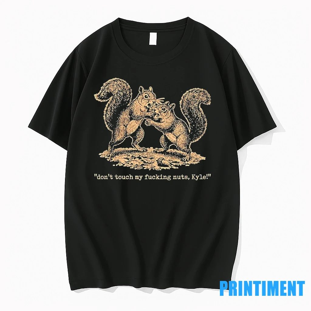 Dont Touch My Fucking Nuts Kyle Tshirts Sweater
